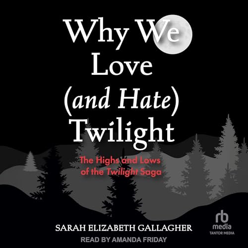Cover of Why We Love (and Hate) Twilight