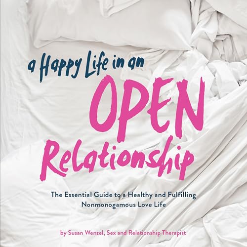 Cover of A Happy Life in an Open Relationship