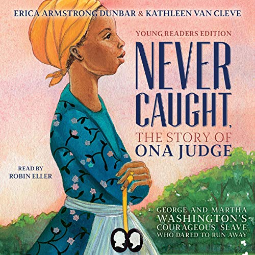 Cover of Never Caught, the Story of Ona Judge