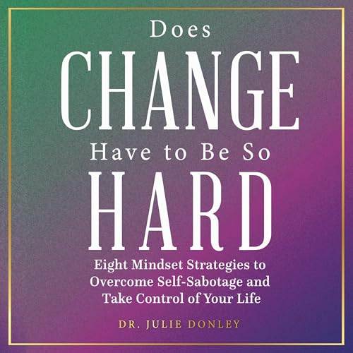 Cover of Does Change Have to Be So Hard