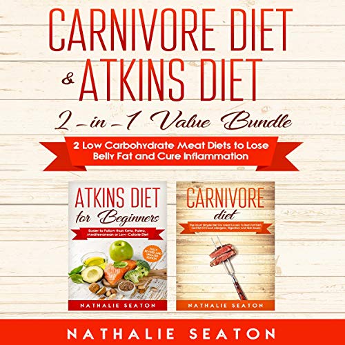 Cover of Carnivore Diet & Atkins Diet: 2-In-1 Value Bundle