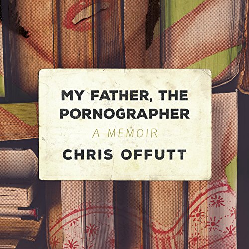 Cover of My Father, the Pornographer
