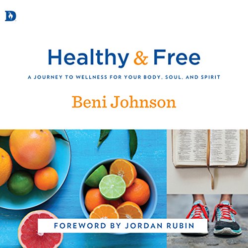 Cover of Healthy and Free: A Journey to Wellness for Your Body, Soul, and Spirit