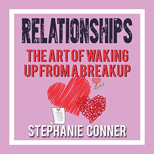 Cover of Relationships: The Art of Waking Up from a Breakup