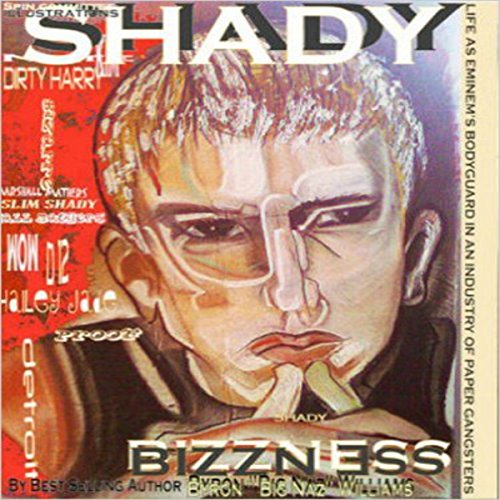 Cover of Shady Bizzness' Life as Eminem's Bodyguard in an Industry of Paper Gangsters