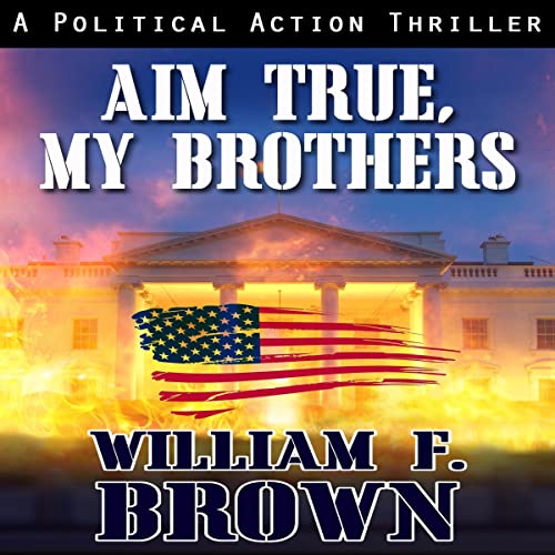 Cover of Aim True, My Brothers