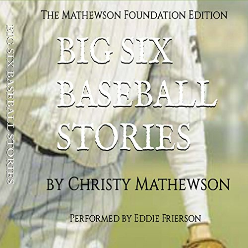 Cover of Big Six Baseball Stories: "A Matty Book" of Historic Baseball Fiction