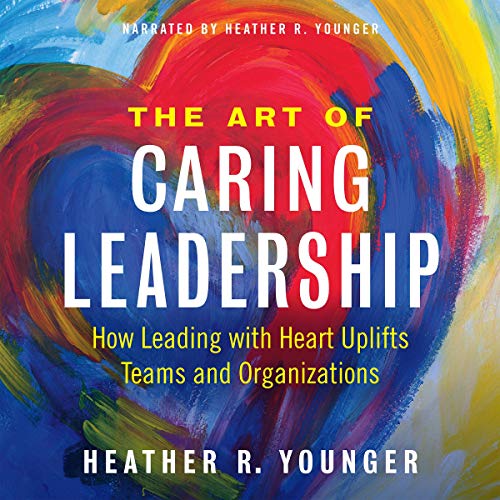 Cover of The Art of Caring Leadership