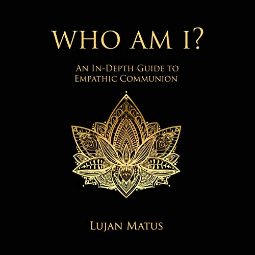 Cover of Who Am I? An In-Depth Guide to Empathic Communion