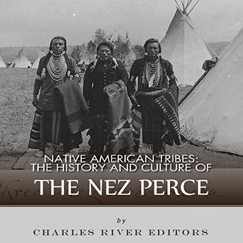 Cover of Native American Tribes: The History and Culture of the Nez Percé