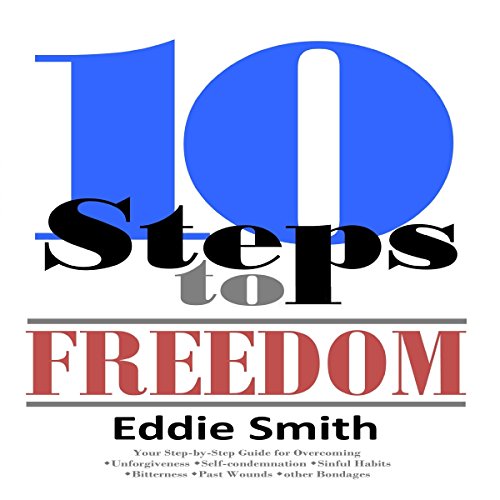 Cover of 10 Steps to Freedom: Are You Saved, but Not Free?