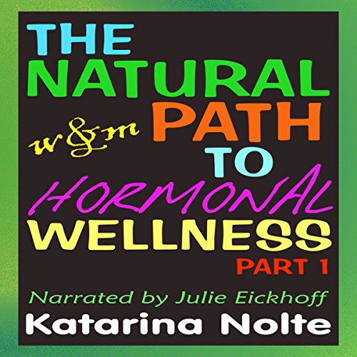 Cover of The Natural Path to Hormonal Wellness, Part 1
