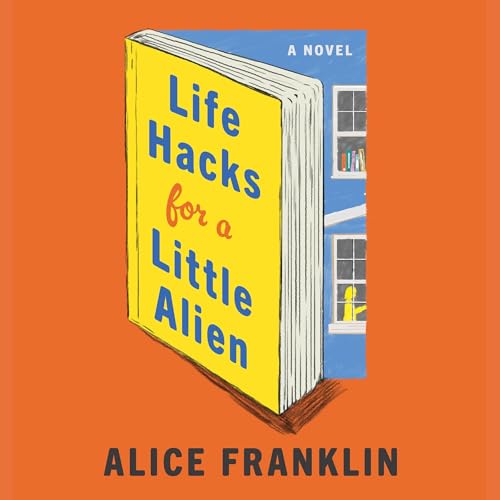 Cover of Life Hacks for a Little Alien