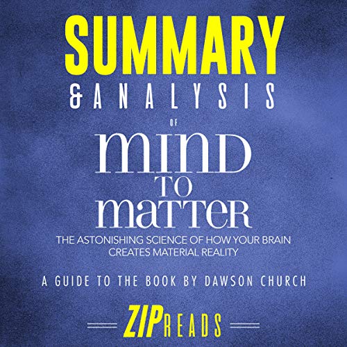 Cover of Summary & Analysis of Mind to Matter: The Astonishing Science of How Your Brain Creates Material Reality by Dawson Church