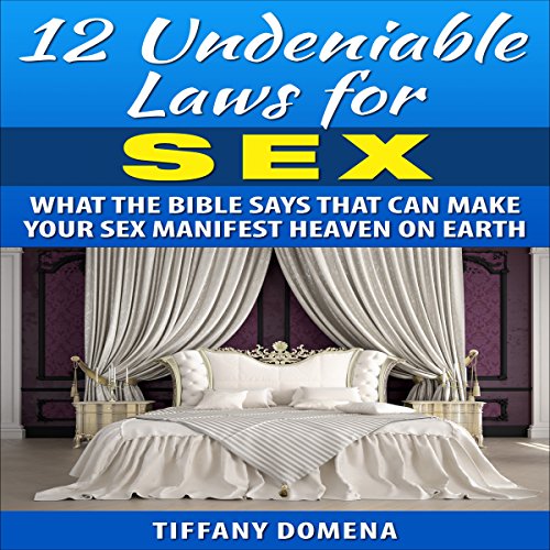 Cover of 12 Undeniable Laws for Sex