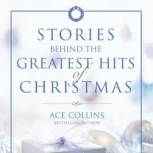 Cover of Stories Behind the Greatest Hits of Christmas