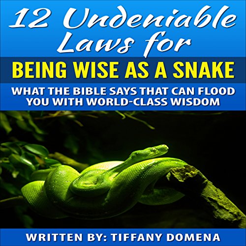 Cover of 12 Undeniable Laws for Being Wise as a Snake