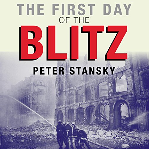 Cover of The First Day of the Blitz: September 7, 1940