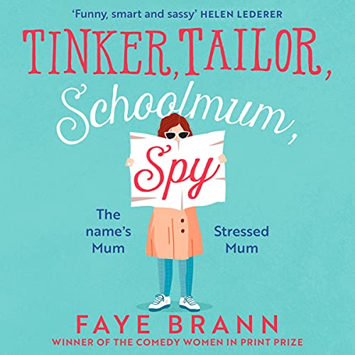 Cover of Tinker, Tailor, Schoolmum, Spy