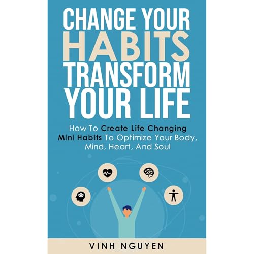Cover of Change your habits - Transform your life