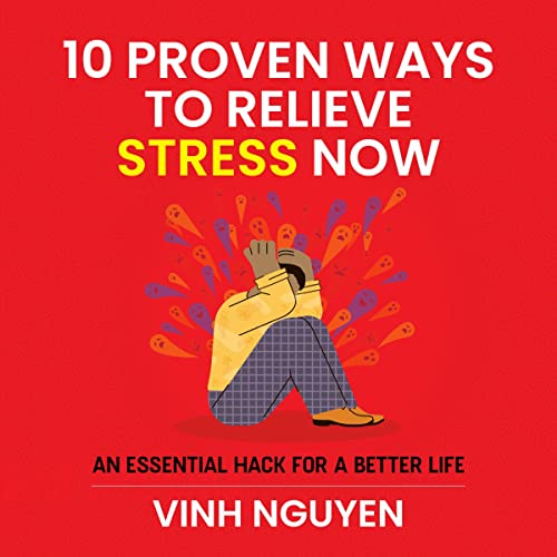 Cover of 10 Proven Ways to Relieve Stress Now