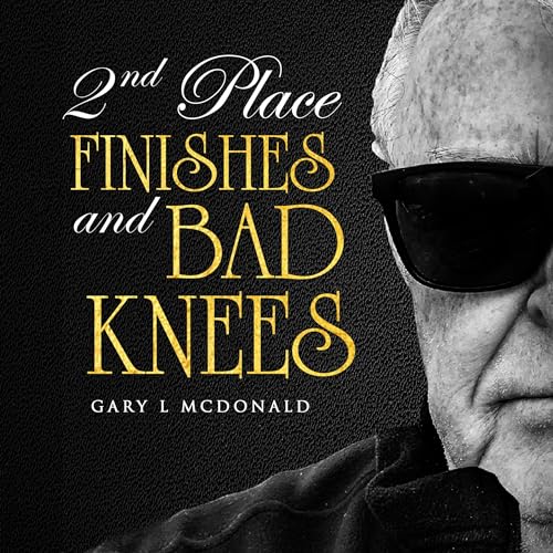 Cover of 2nd Place Finishes and Bad Knees
