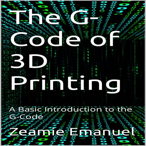 Cover of The G-Code of 3D Printing