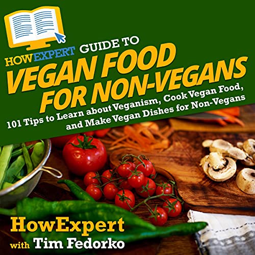 Cover of HowExpert Guide to Vegan Food for Non-Vegans