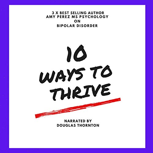 Cover of 10 Ways to Thrive with Bipolar Disorder