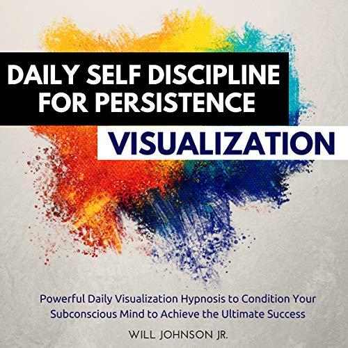 Cover of Daily Self Discipline for Persistence Visualization