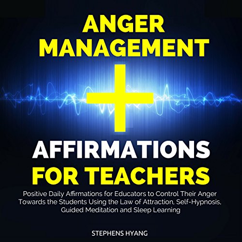Cover of Anger Management Affirmations for Teachers