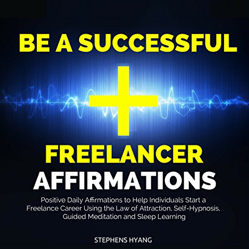Cover of Be a Successful Freelancer Affirmations