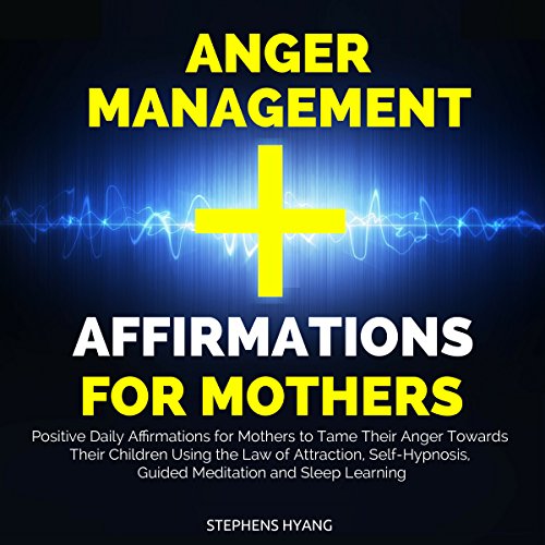 Cover of Anger Management Affirmations for Mothers