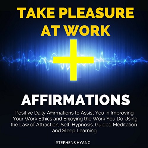 Cover of Take Pleasure at Work Affirmations