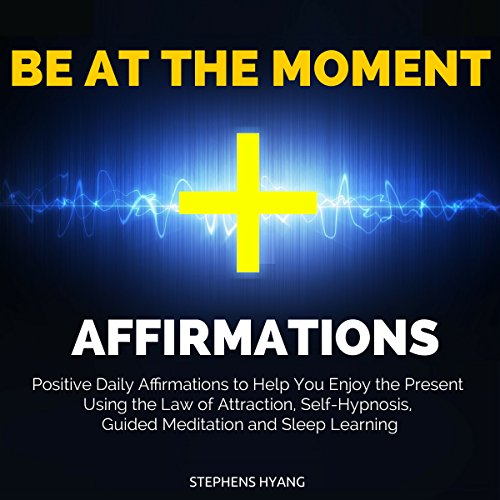 Cover of Be at the Moment Affirmations