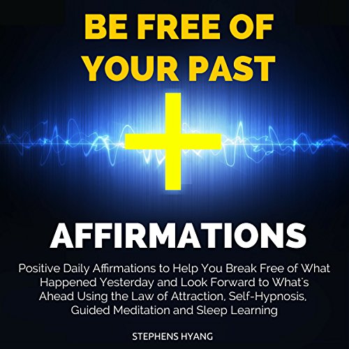 Cover of Be Free of Your Past Affirmations