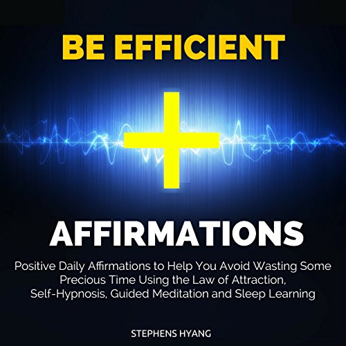 Cover of Be Efficient Affirmations