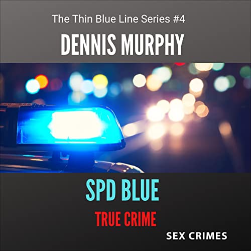Cover of SPD Blue - True Crime: Sex Crimes