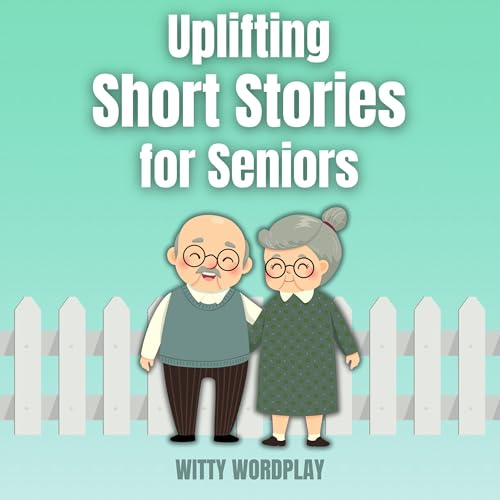 Cover of Uplifting Short Stories for Seniors