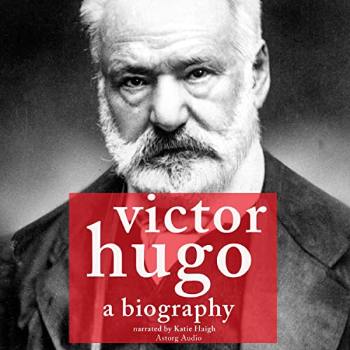 Cover of Victor Hugo, a Biography