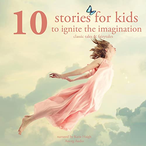 Cover of 10 Stories for Kids to Ignite Their Imagination