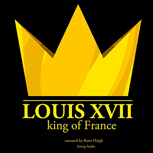 Cover of Louis XVII, King of France
