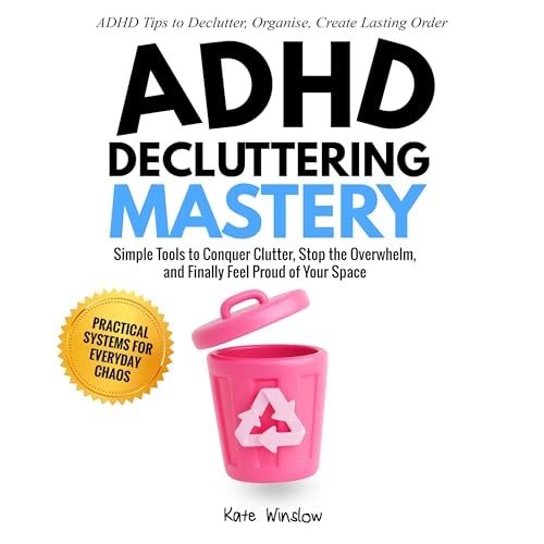Cover of ADHD Decluttering Mastery