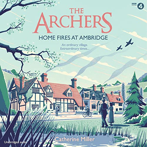 Cover of The Archers: Home Fires at Ambridge