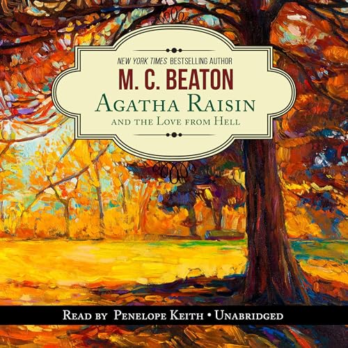 Cover of Agatha Raisin and the Love from Hell