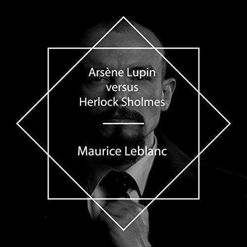 Cover of Arsène Lupin versus Herlock Sholmes