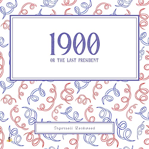 Cover of 1900 or the Last President