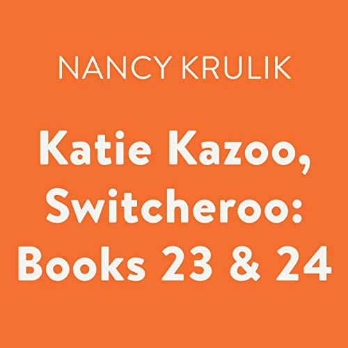 Cover of Katie Kazoo, Switcheroo: Books 23 & 24
