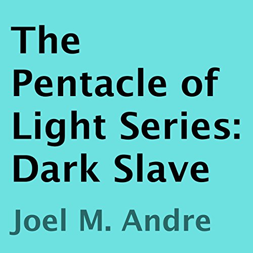 Cover of The Pentacle of Light Series, Book 5: Dark Slave