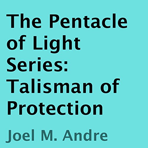 Cover of The Pentacle of Light Series, Book 3: Talisman of Protection